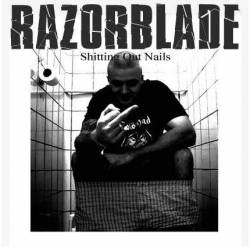 Razorblade : Shitting Out Nails